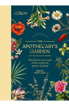 Kew: The Apothecary's Garden - Emma Wayland