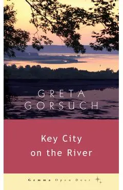 Key City on the River - Greta Gorsuch
