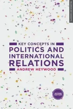 Key Concepts in Politics and International Relations, Paperback/Andrew Heywood