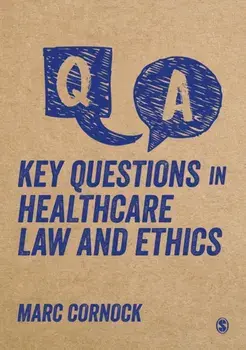 Key Questions in Healthcare Law and Ethics, Paperback/Marc Cornock
