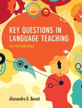 Key Questions in Language Teaching. An Introduction, Paperback/Alessandro G. Benati
