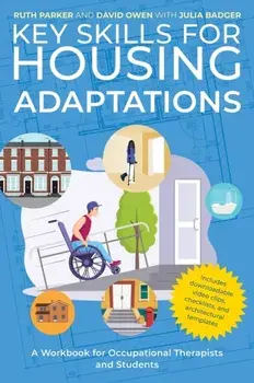 Key Skills for Housing Adaptations. A Workbook for Occupational Therapists and Students, Paperback/David Owen