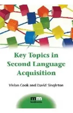 Key Topics in Second Language Acquisition - Vivian Cook