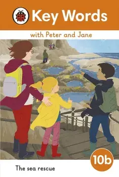 Key Words with Peter and Jane Level 10b - The Sea Rescue, Hardback/***