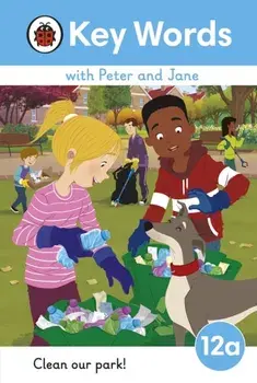 Key Words with Peter and Jane Level 12a - Clean Our Park!, Hardback/***