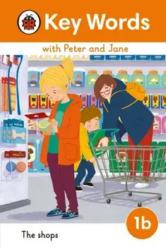 Key Words with Peter and Jane Level 1b – The Shops, Hardback/***