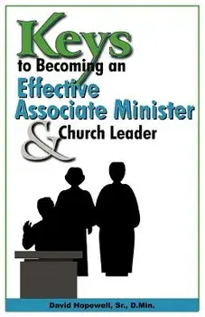 Keys to Becoming an Effective Associate Minister & Church Leader, Paperback/Sr. David Hopewell