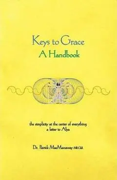 Keys to Grace - Patrick Macmanaway