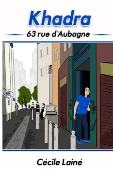 Khadra: 63 rue d'Aubagne, Paperback/Jennifer Nolasco