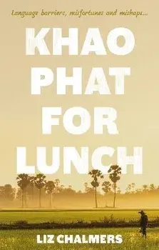 Khao Phat for Lunch, Paperback/Liz Chalmers