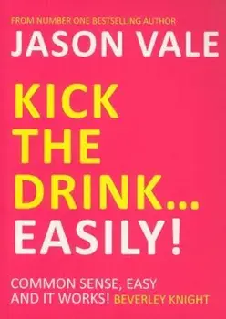 Kick the Drink... Easily!, Paperback/Jason Vale