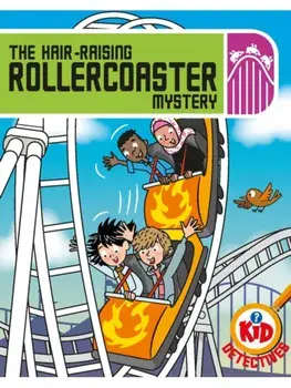Kid Detectives: The Hair-raising Rollercoaster Mystery, Hardback/Adam Bushnell