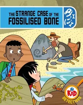 Kid Detectives: The Strange Case of the Fossilised Bone, Paperback/Adam Bushnell