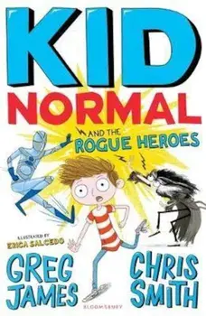 Kid Normal and the Rogue Heroes, Paperback/Greg James
