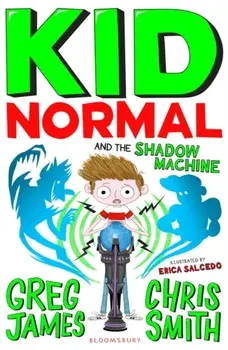 Kid Normal and the Shadow Machine: Kid Normal 3, Paperback/Chris Smith
