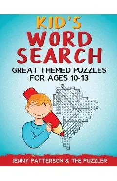 Kid's Word Search: Great Themed Puzzles for Ages 10 - 13 - Jenny Patterson