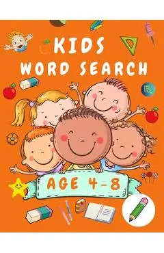 Kid Word Search Book Age 4-8: First Kids Word Search Puzzle Book ages 4-6 & 6-8 - Words Activity Book for Children - Word Find Game Book for Kids - - Shanice Johnson