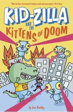 Kid-Zilla and the Kittens of Doom - Jess Bradley