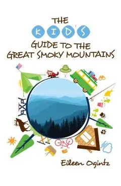 Kids Guide to the Great Smoky Mountains - Eileen Ogintz