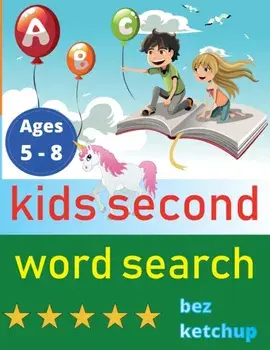 kids second word search: Easy Large Print Word Find Puzzles for Kids - Color in the words and unicorns!, Paperback/Bez Ketchup
