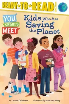Kids Who Are Saving the Planet, Paperback/Laurie Calkhoven