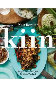 Kiin: Recipes and Stories from Northern Thailand - Nuit Regular