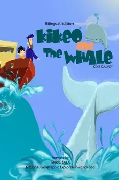 Kikeo and The Whale . A Dual Language Book for Children ( English - Spanish Bilingual Edition ), Paperback/Kike Calvo