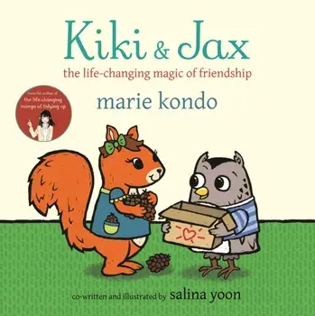 Kiki and Jax. The Life-Changing Magic of Friendship, Hardback/Marie Kondo