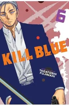 Kill Blue, Vol. 6 - Tadatoshi Fujimaki