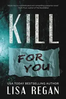 Kill for You, Paperback/Lisa Regan