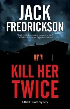 Kill Her Twice. Main, Hardback/Jack Fredrickson