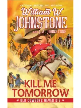 Kill Me Tomorrow, Paperback/J.A. Johnstone