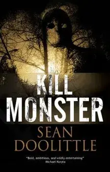 Kill Monster, Hardcover/Sean Doolittle