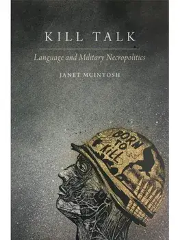 Kill Talk. Language and Military Necropolitics, Paperback/***