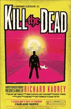 Kill the Dead, Paperback/Richard Kadrey