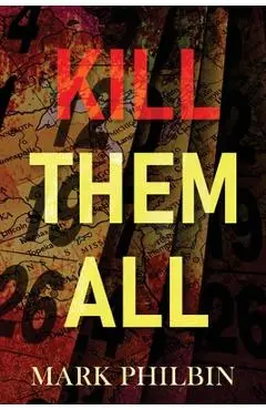 Kill Them All - Mark Philbin