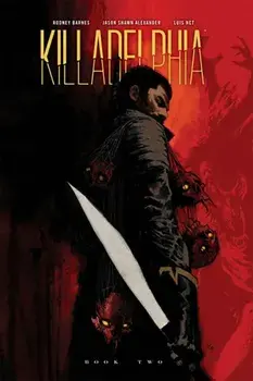 Killadelphia Deluxe Edition Book Two, Hardback/Rodney Barnes