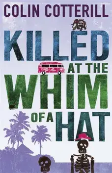 Killed at the Whim of a Hat, Paperback/Colin Cotterill