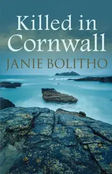 Killed in Cornwall. The addictive cosy Cornish crime series, Paperback/Janie Bolitho