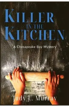 Killer in the Kitchen - Judy L. Murray