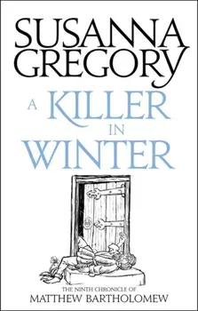 Killer In Winter. The Ninth Matthew Bartholomew Chronicle, Paperback/Susanna Gregory
