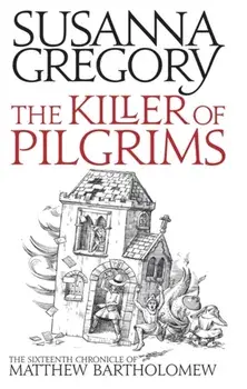 Killer Of Pilgrims. The Sixteenth Chronicle of Matthew Bartholomew, Paperback/Susanna Gregory