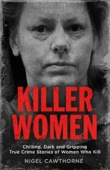 Killer Women, Paperback/Nigel Cawthorne