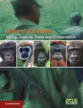Killing, Capture, Trade and Ape Conservation: Volume 4, Paperback/***