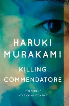 Killing Commendatore, Paperback/Haruki Murakami