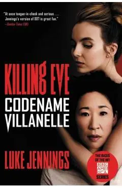 Killing Eve: Codename Villanelle - Luke Jennings