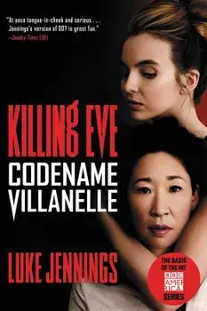 Killing Eve: Codename Villanelle, Paperback/Luke Jennings