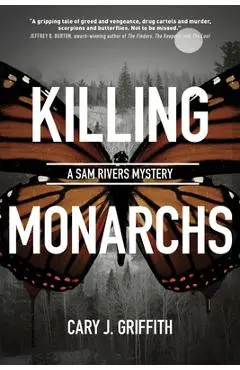 Killing Monarchs - Cary J. Griffith