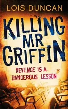 Killing Mr Griffin, Paperback/Lois Duncan