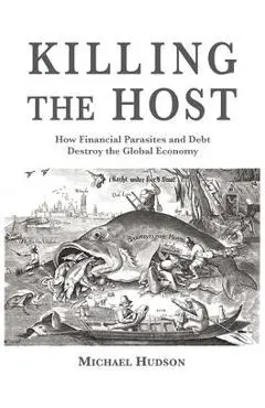 Killing the Host - Michael Hudson